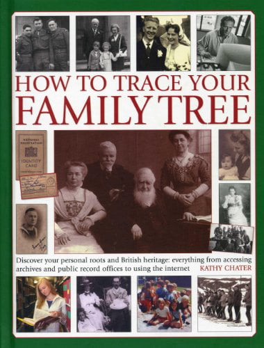 How to Trace Your Family Tree: Discover and Record Your Personal