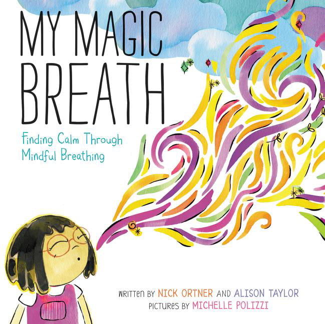 My Magic Breath: Finding Calm Through Min- Nick Ortner, , hardcover - Image 5
