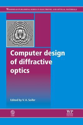 Computer Design of Diffractive Optics Soifer Hardback Woodhead Publishing