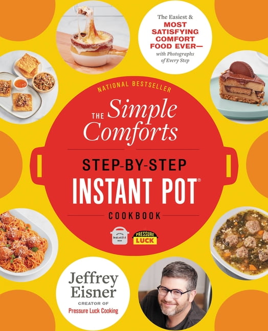 The Simple Comforts Step-by-Step Instant Pot Cookbook: The Easiest and Most Sat - Image 3