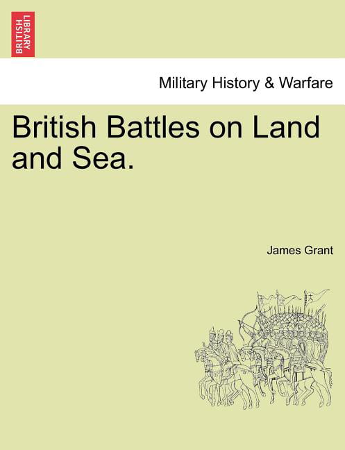 Grant - British Battles on Land and Sea. - New paperback or softback - - X555z