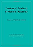 Conformal Methods in General Relativity (Cambridge Monographs on Mathematical Ph
