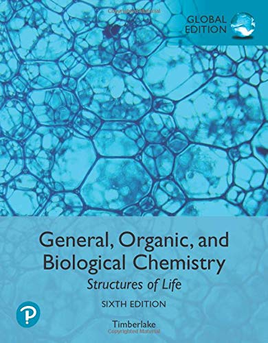 General, Organic, and Biological Chemistry: Structures of Life, Global Edition
