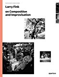 Larry Fink on Composition and Improvisation by Larry Fink - 9781597112734