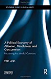 A Political Economy of Attention, Mindfulness and Consumerism - 9781138015975