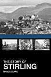 The Story of Stirling by Bruce Durie - 9780750960670
