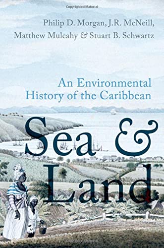 Sea and Land by Philip D. Morgan, John R. McNeill, Matthew Mu... - 9780197555453
