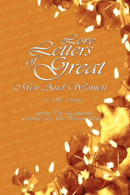 Love Letters of Great Men and Women : From the Eighteenth Century to the ...