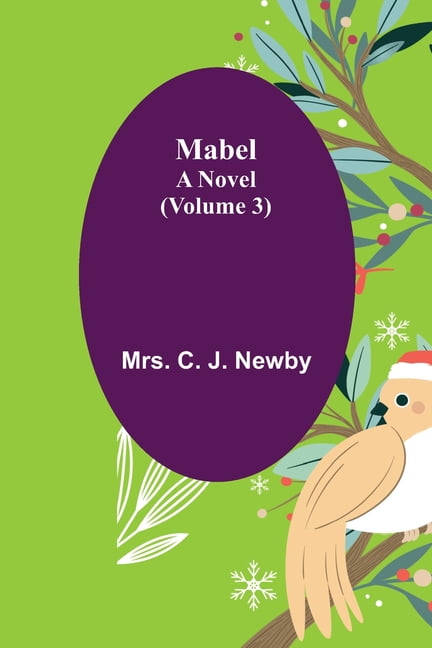 C. J. Newby - Mabel  A Novel. Volume 3 - New paperback or softback - X555z