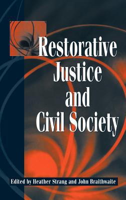Restorative Justice and Civil Society Strang Braithwaite Hardback 9780521805995