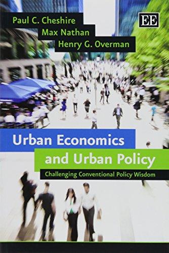 Urban Economics and Urban Policy – Challenging Conventional Policy Wisdom