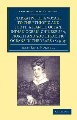 Narrative of a Voyage to the Ethiopic and South Atlantic Ocean, Indian Ocean, C…