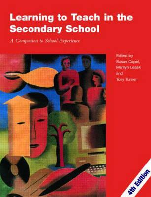 Learning to Teach in the Secondary School: A Companion to School Experience (Lea