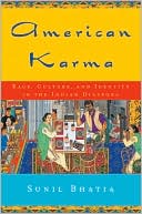 American Karma – Race, Culture, and Identity in the Indian Diaspora Bhatia