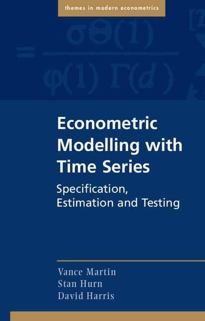 Econometric Modelling with Time Series Specification, Estimation and Testing