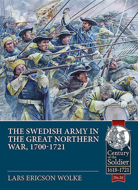 The The Swedish Army in the Great Northern War 1700-1721 by L... - 9781912390182
