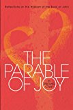 The Parable of Joy: Reflections on the Wisd- paperback, Michael Card, 1572931922