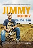 On the Farm by Jimmy Doherty SIGNED BY AUTHOR - SIGNED - Good - Hardcover