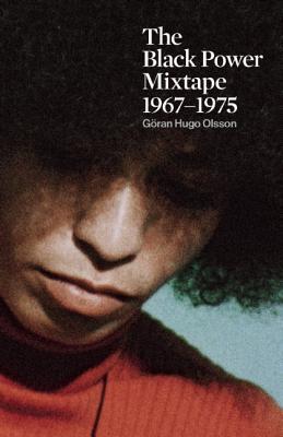 The Black Power Mixtape: 1967-1975 by Goran Hugo Olsson PAPERBACK 9781608462964