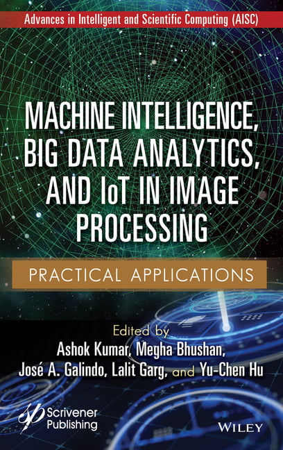 Machine Intelligence, Big Data Analytics, and IoT in Image Pr... - 9781119865049