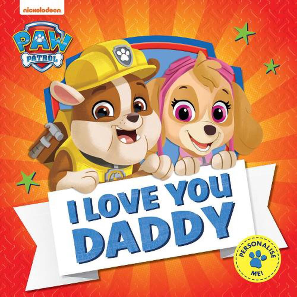 PAW Patrol: I Love You Daddy by Paw Patrol 9780008518141 NEW Free UK Delivery - Image 7