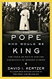 Pope Who Would Be King: The Exile of Piu- David I Kertzer, 0812989910, hardcover