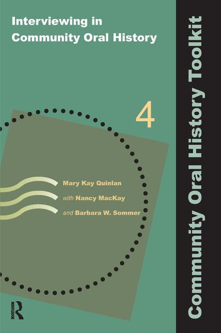 Interviewing in Community Oral History by Mary Kay Quinlan, N... - 9781611322507