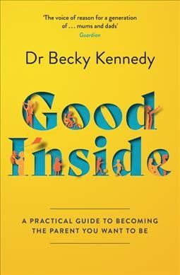 Good Inside: A Practical Guide to Becoming the Parent You Want to Be - Image 5