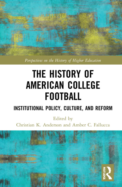 The History of American College Football - 9780367687168