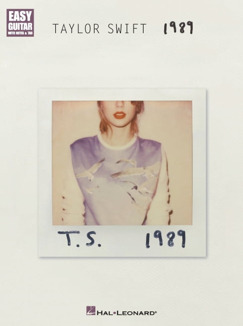 Taylor Swift: 1989 (Easy Guitar with Notes & Tab) - Taylor Swift
