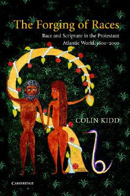 The Forging of Races Kidd Hardback Cambridge University Press 9780521793247