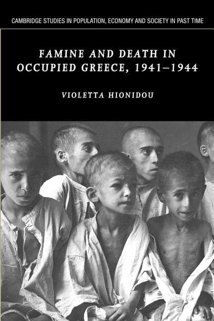 Famine and Death in Occupied Greece, 1941–1944 Hionidou Paperback 9781107405431
