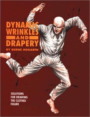 Dynamic Wrinkles and Drapery by B Hogarth - 9780823015870