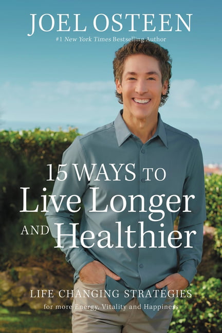 15 Ways to Live Longer and Healthier by Joel Osteen - 9781546005087