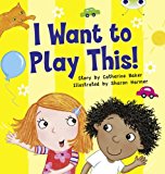 Bug Club Guided Fiction Reception Lilac I Want to Play This!