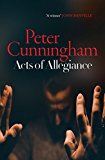 Acts of Allegiance - Peter Cunningham - First Edition - SIGNED - Good - Paper...