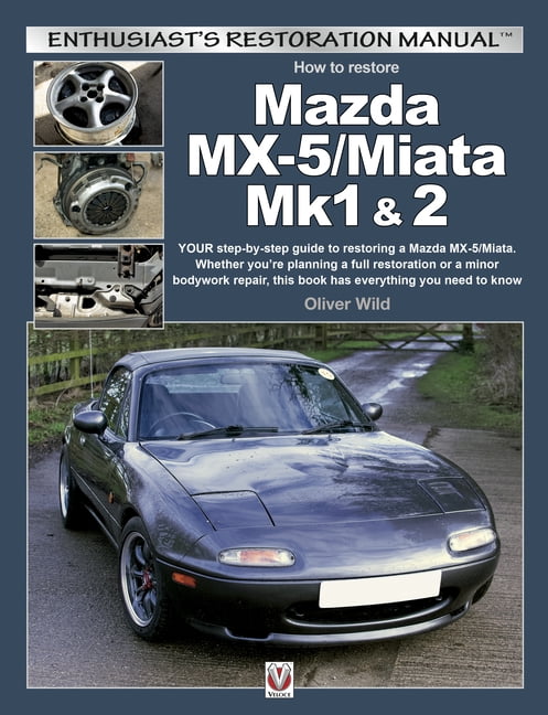 Mazda Mx-5/Miata Mk1 & 2 by Oliver Wild - 9781787113046
