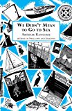 We Didn't Mean to Go to Sea
