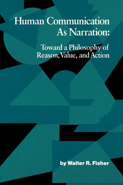 Human Communication as Narration – Toward a Philosophy of Reason, Value, and Ac…