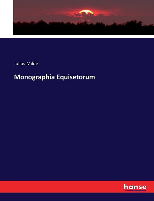 Milde - Monographia Equisetorum - New paperback or softback - 69 - X555z