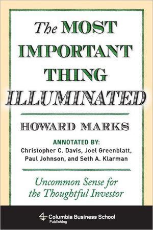 The Most Important Thing Illuminated by Howard Marks, Bruce G... - 9780231162845