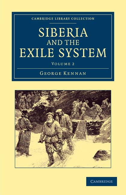 Siberia and the Exile System Kennan Paperback 9781108048231 Volume 2
