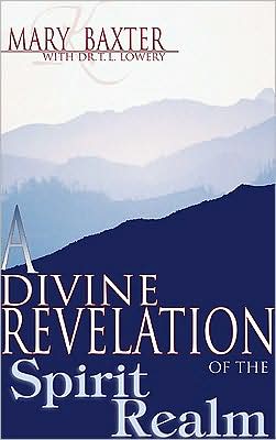 Divine Revelation Of The Spirit Realm - paperback, 9780883686232, Mary K Baxter