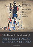The Oxford Handbook of Refugee and Forced Migration Studies