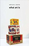 What Art Is by Arthur C. Danto - 9780300205718