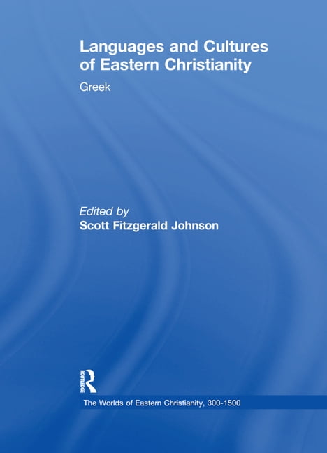 Languages and Cultures of Eastern Christianity: Greek - 9780367888077