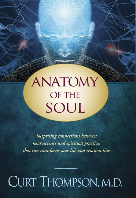 Anatomy of the Soul by Curt, MD Thompson - 9781414334158