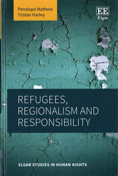 Refugees, Regionalism and Responsibility Mathew Harley Hardback Edward Elgar