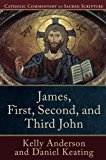 James, First, Second, and Third John by Daniel Keating, Kelly Anderson...