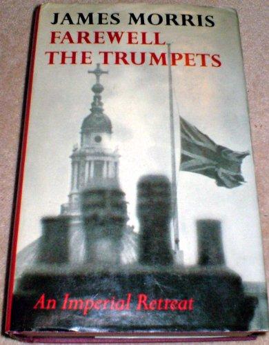 Farewell the Trumpets: An Imperial Retreat (Pax Britannica)